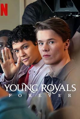 Young Royals Forever (2024) เบื้องหลังรักของเจ้าชาย